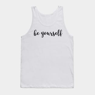 Be yourself self-esteem Tank Top